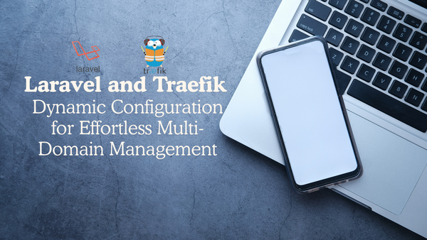 Blog title displayed on a plain background with a smartphone and a laptop, featuring Laravel and Traefik logos.